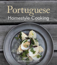 Title: Portuguese Homestyle Cooking, Author: Ana Patuleia Ortins