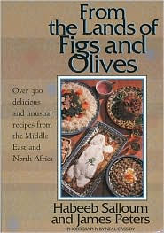 From the Lands of Figs and Olives: Over 300 Delicious and Unusual Recipes from the Middle East and North America