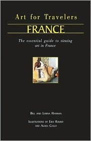 Title: Art for Travellers France: The Essential Guide to Viewing Art in France, Author: Bill Hannan
