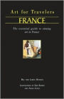 Art for Travellers France: The Essential Guide to Viewing Art in France