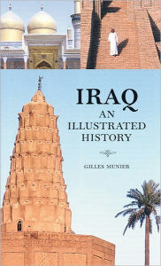 Title: Iraq: An Illustrated History, Author: Gilles Munier