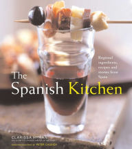 Title: The Spanish Kitchen: Ingredients, Recipes, and Stories from Spain, Author: Clarissa Hyman