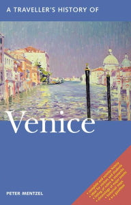 Title: A Traveller's History of Venice, Author: Peter Mentzel