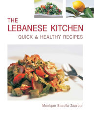 The Lebanese Kitchen: Quick and Healthy Recipes