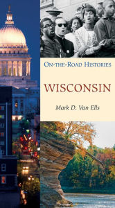 Title: Wisconsin (On the Road Histories): On the Road Histories, Author: Mark Van Ells