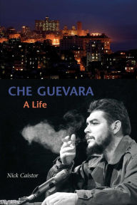 Title: Che Guevara: A Life, Author: Nick Caistor