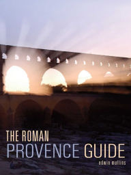 Title: The Roman Provence Guide, Author: Edwin Mullins