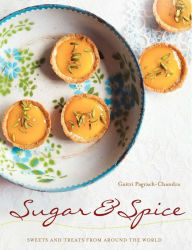 Title: Sugar and Spice: Sweets & Treats from Around the World, Author: Gaitri Pagrach-Chandra
