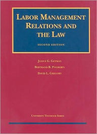 Labor Management Relations and the Law / Edition 2