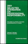 2001 Selected Standards on Professional Responsibility including California, New York and Washington, DC Rules