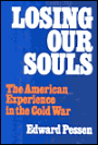 Losing Our Souls: The American Experience in the Cold War