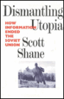 Dismantling Utopia: How Information Ended the Soviet Union