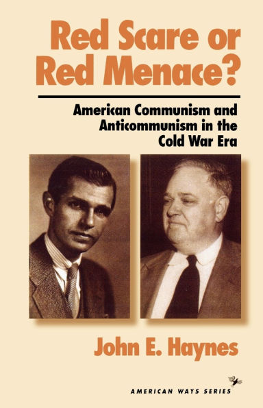 Red Scare or Red Menace?: American Communism and Anticommunism in the Cold War Era