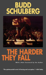 Title: The Harder They Fall, Author: Budd Schulberg