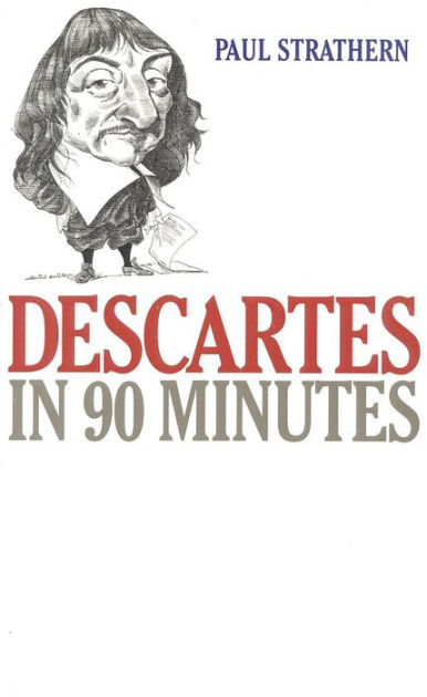 Descartes In Minutes By Paul Strathern Paperback Barnes Noble