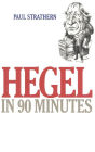 Hegel in 90 Minutes