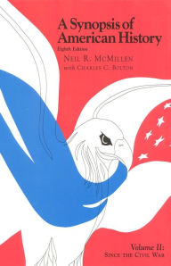 Title: A Synopsis of American History: Since the Civil War / Edition 8, Author: Neil R. McMillen