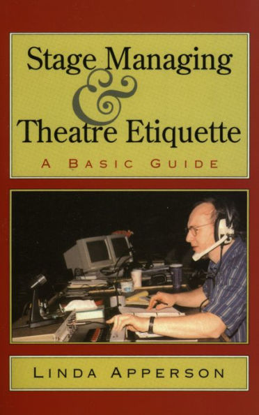 Stage Managing and Theatre Etiquette: A Basic Guide