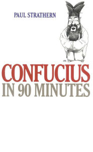 Title: Confucius in 90 Minutes, Author: Paul Strathern