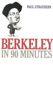 Title: Berkeley in 90 Minutes, Author: Paul Strathern
