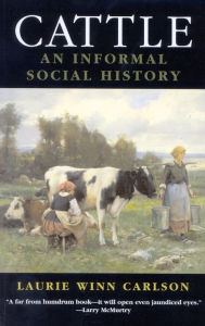 Title: Cattle: An Informal Social History, Author: Laurie Winn Carlson