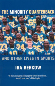 Title: The Minority Quarterback: And Other Lives in Sports, Author: Ira Berkow
