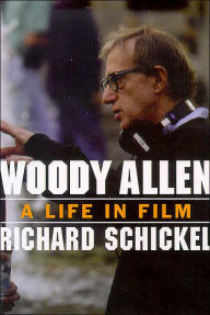 Title: Woody Allen: A Life in Film, Author: Richard Schickel