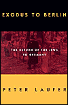 Exodus to Berlin: The Return of the Jews to Germany