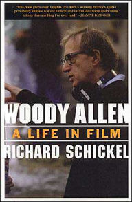 Title: Woody Allen: A Life in Film, Author: Richard Schickel