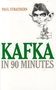 Title: Kafka in 90 Minutes, Author: Paul Strathern