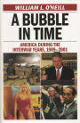 A Bubble in Time: America During the Interwar Years, 1989-2001
