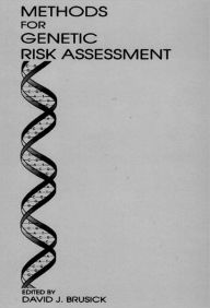 Title: Methods for Genetic Risk Assessment / Edition 1, Author: David Brusick