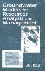 Title: Groundwater Models for Resources Analysis and Management / Edition 1, Author: Aly I. El-Kadi