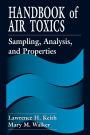 Handbook of Air Toxics: Sampling, Analysis, and Properties / Edition 1