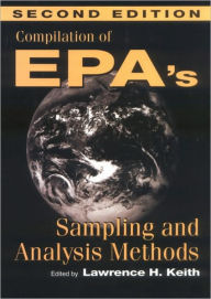 Title: Compilation of EPA's Sampling and Analysis Methods / Edition 2, Author: Lawrence H. Keith