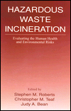 Hazardous Waste Incineration: Evaluating the Human Health and Environmental Risks / Edition 1