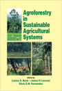 Agroforestry In Sustainable Agricultural Systems / Edition 1