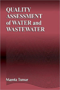 Title: Quality Assessment of Water and Wastewater / Edition 1, Author: Mamta Tomar