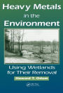 Heavy Metals in the Environment: Using Wetlands for Their Removal / Edition 1