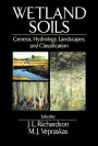 Wetlands Soils: Genesis, Hydrology, Landscapes, and Classification