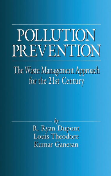 Pollution Prevention: The Waste Management Approach to the 21st Century / Edition 1