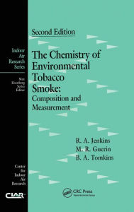 Title: The Chemistry of Environmental Tobacco Smoke: Composition and Measurement, Second Edition / Edition 2, Author: Roger A. Jenkins
