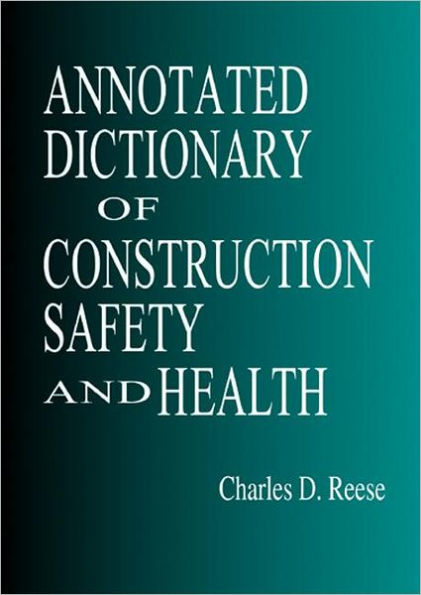 Annotated Dictionary of Construction Safety and Health / Edition 1
