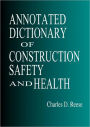 Annotated Dictionary of Construction Safety and Health / Edition 1