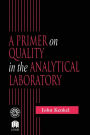 A Primer on Quality in the Analytical Laboratory / Edition 1