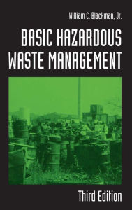Title: Basic Hazardous Waste Management / Edition 3, Author: William C. Blackman Jr.