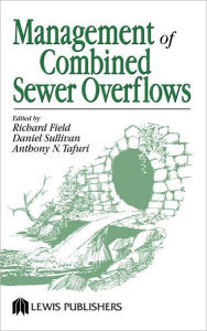 Title: Management of Combined Sewer Overflows / Edition 1, Author: Richard Field