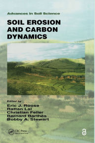 Title: Soil Erosion and Carbon Dynamics / Edition 1, Author: Eric J. Roose