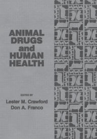 Title: Animal Drugs and Human Health / Edition 1, Author: Lester M. Crawford