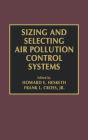 Sizing and Selecting Air Pollution Control Systems / Edition 1